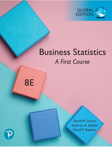 Business Statistics: A First Course, Global Edition, 8th edition