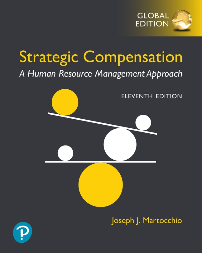 Strategic Compensation: A Human Resource Management Approach, Global Edition, 11th edition cover image