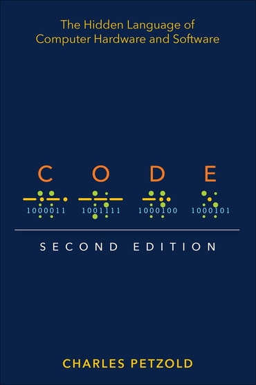 Book cover of Code: The Hidden Language of Computer Hardware and Software ISBN 9780137909100