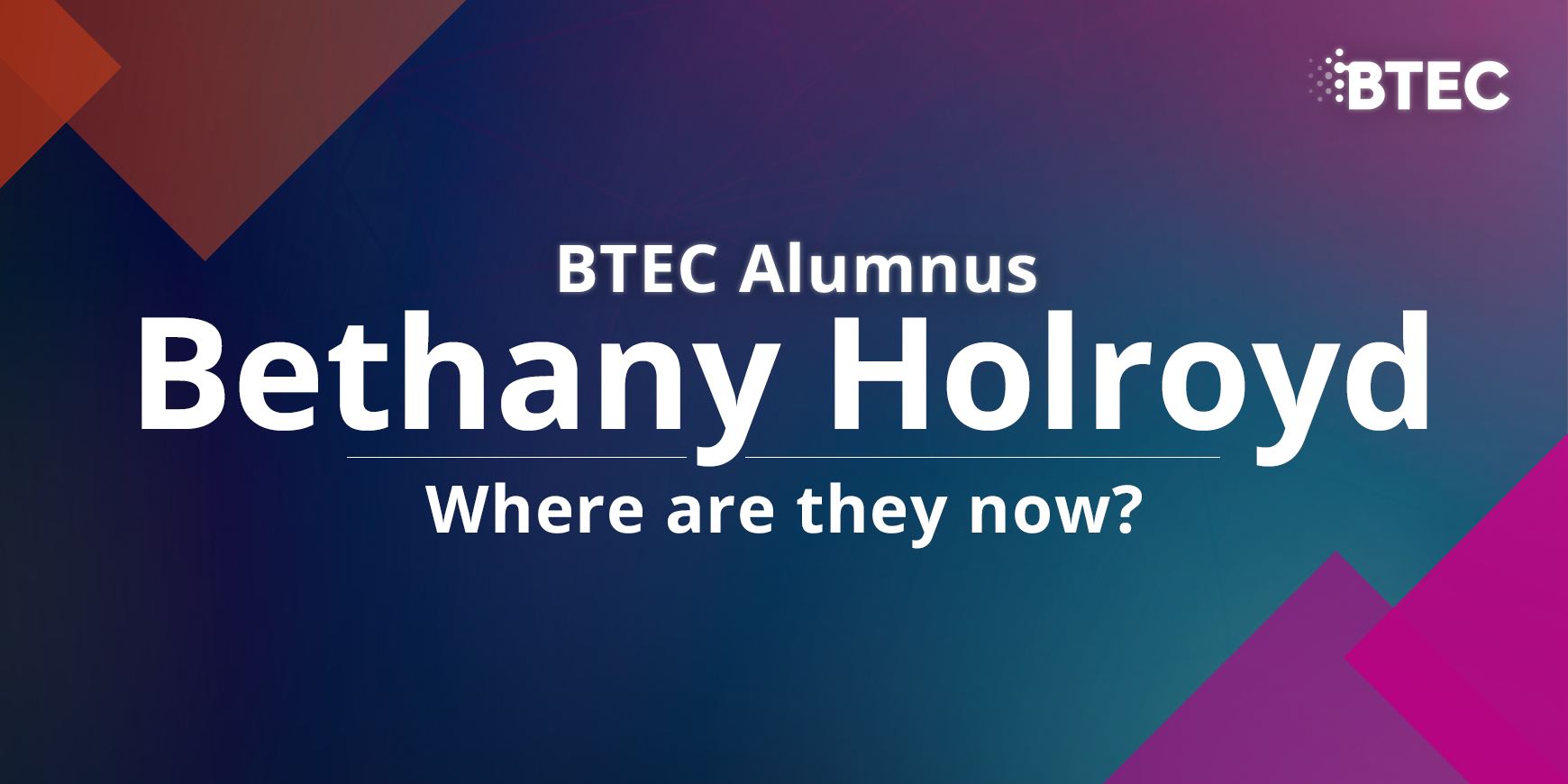 Bethany Holroyd - where are they now?