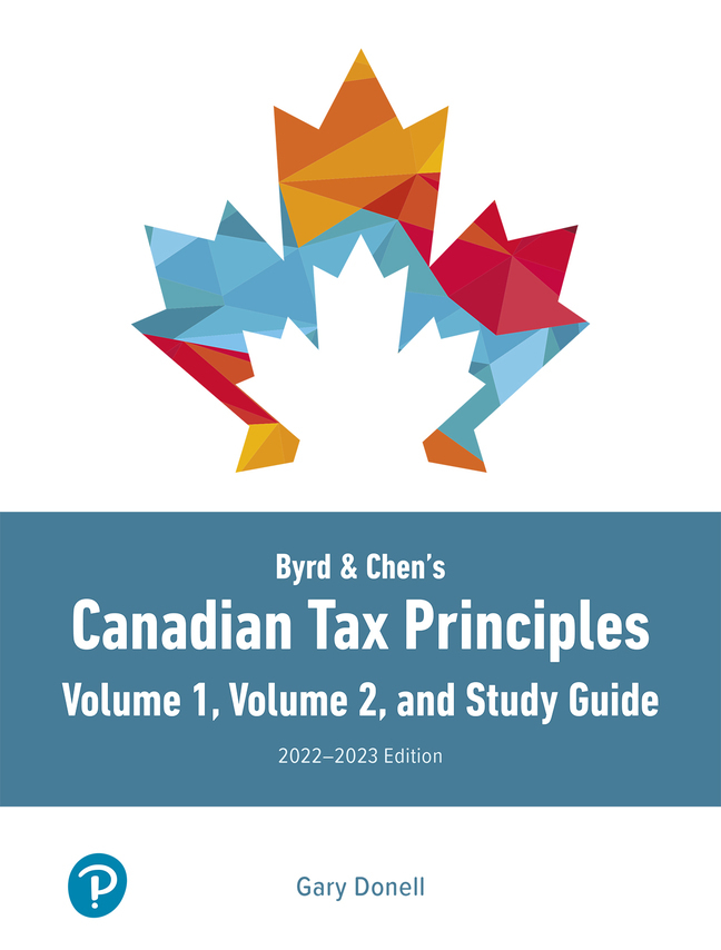 Byrd & Chen's Canadian Tax Principles, 20222023, Study Guide