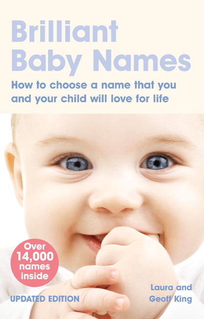 Brilliant Baby Names: How To Choose A Name That You And Your Child Will 