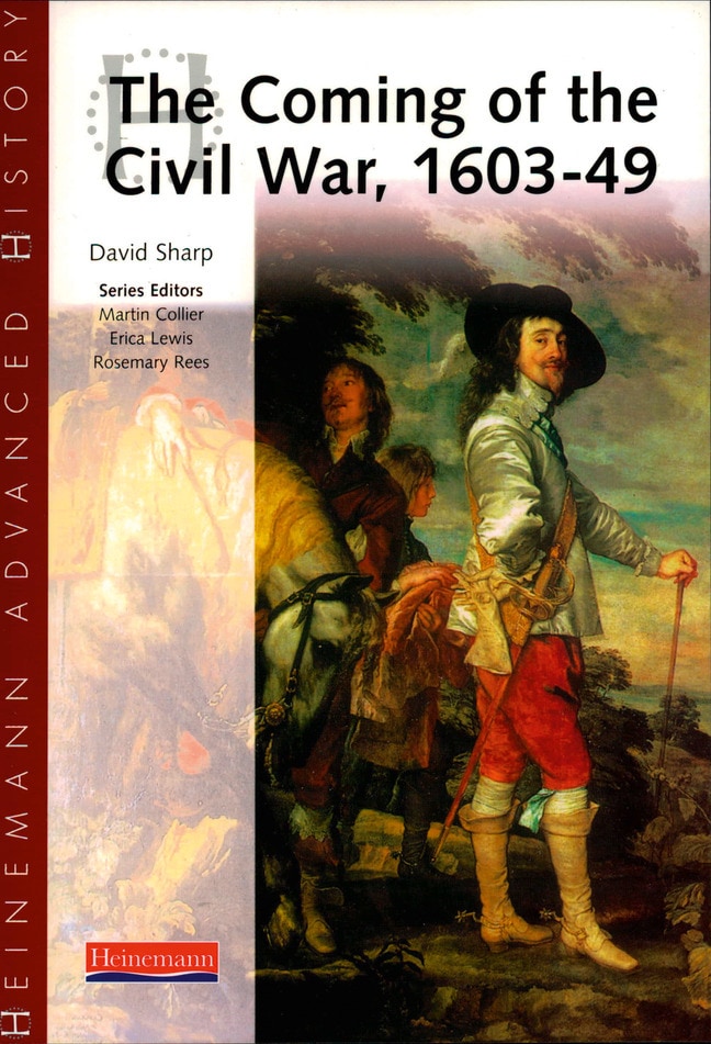 Heinemann Advanced History: The Coming of the Civil War 1603-49